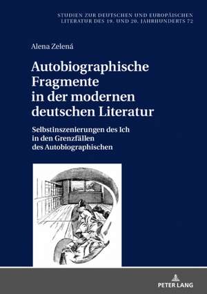 Autobiographische Fragmente in der modernen deutschen Literatur de Alena Zelena