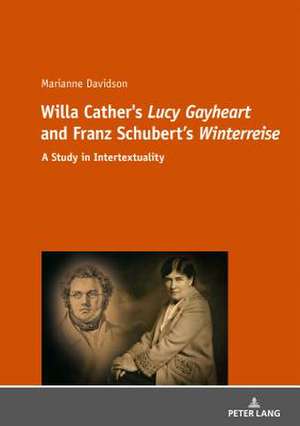 Willa Cather's «Lucy Gayheart» and Franz Schubert's «Winterreise» de Marianne Davidson