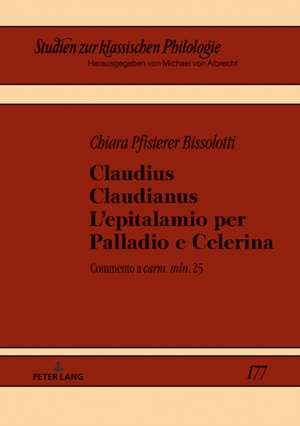 Claudius Claudianus. l'Epitalamio Per Palladio E Celerina de Chiara Pfisterer