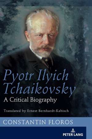 Pyotr Ilyich Tchaikovsky de Constantin Floros