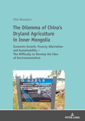 The Dilemma of China's Dryland Agriculture in Inner Mongolia de Cilia Neumann