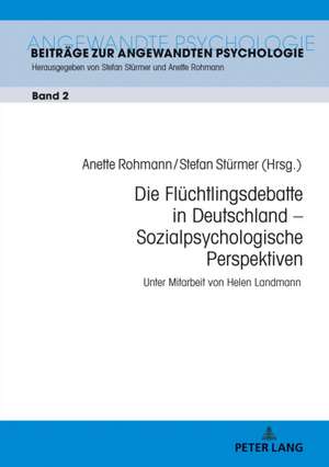 Die Flüchtlingsdebatte in Deutschland - Sozialpsychologische Perspektiven