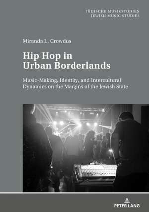 Hip Hop in Urban Borderlands de Miranda Crowdus