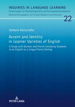 Accent and Identity in Learner Varieties of English de Stefanie Rottschafer