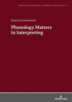 Phonology Matters in Interpreting de Katarzyna Stachowiak