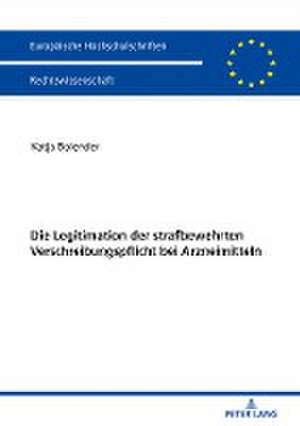 Die Legitimation Der Strafbewehrten Verschreibungspflicht Bei Arzneimitteln de Katja Bolender