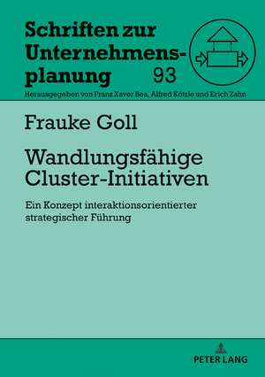 Wandlungsfähige Cluster-Initiativen de Frauke Goll