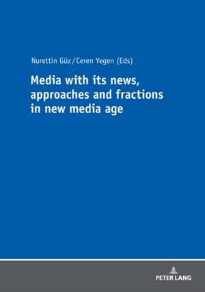 Media with its news, approaches and fractions in the new media age