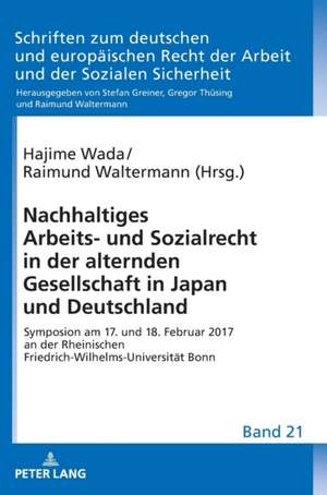 Nachhaltiges Arbeits- und Sozialrecht in der alternden Gesellschaft in Japan und Deutschland