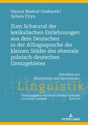 Zum Schwund Der Lexikalischen Entlehnungen Aus Dem Deutschen in Der Alltagssprache Der Kleinen Staedte Des Ehemals Polnisch-Deutschen Grenzgebietes de Hanna Biadun-Grabarek