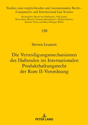 Die Verteidigungsmechanismen des Haftenden im Internationalen Produkthaftungsrecht der Rom II-Verordnung de Steven Leunert