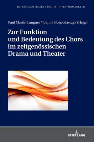 Zur Funktion und Bedeutung des Chors im zeitgenössischen Drama und Theater