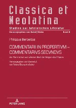 COMMENTARII IN PROPERTIVM-COMMENTARIVS SECVNDVS de Roland Stürzenhofecker