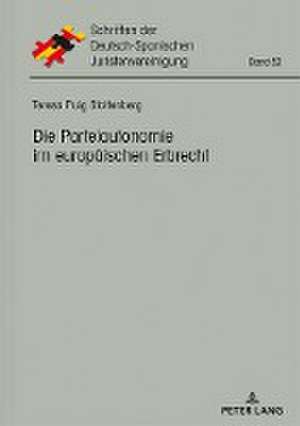 Die Parteiautonomie im europäischen Erbrecht de Teresa Puig Stoltenberg