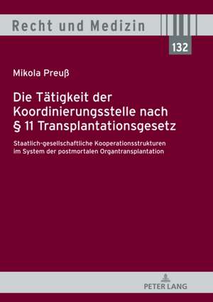 Die Tätigkeit der Koordinierungsstelle nach § 11 Transplantationsgesetz de Mikola Preuss