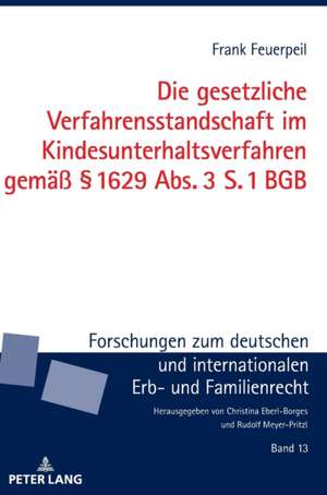 Die gesetzliche Verfahrensstandschaft im Kindesunterhaltsverfahren gemäß § 1629 Abs. 3 S. 1 BGB de Frank Feuerpeil