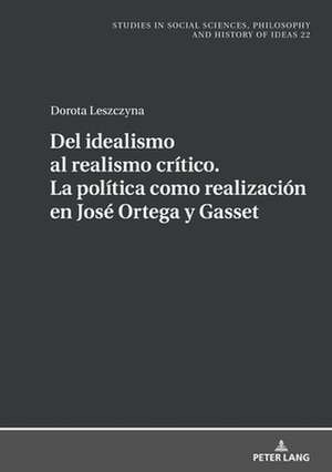 DEL IDEALISMO AL REALISMO CRITICO. LA de Dorota Leszczyna