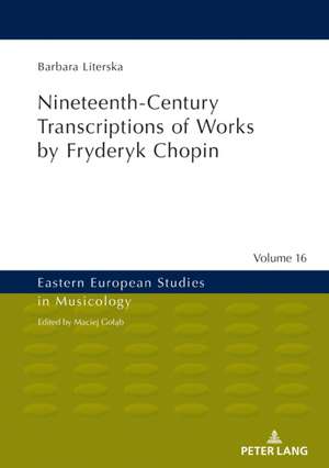 Nineteenth-Century Transcriptions of Works by Fryderyk Chopin de Barbara Literska