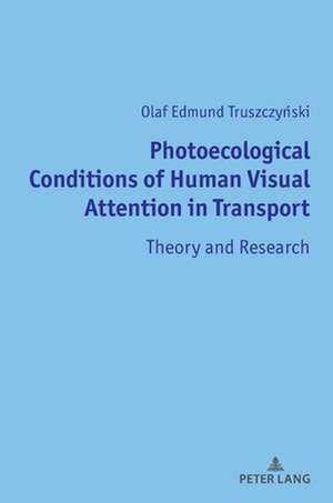 Photo-Ecological Conditions of Visual Attention de Olaf Edmund Truszczynski