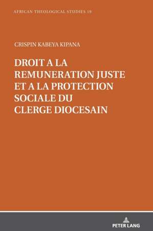 Droit a la remuneration juste et a la protection sociale du clerge diocesain de Crispin Kabeya Kipana