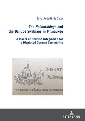 HEIMATKLAENGE DANUBE SWABIANS MILWAUKEH de Anderle de Sylor Julia Anderle de Sylor