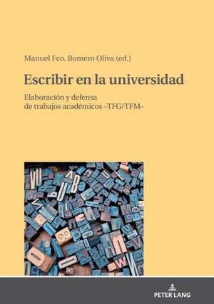 Escribir en la universidad: elaboracion y defensa de trabajos academicos -TFG/TFM-