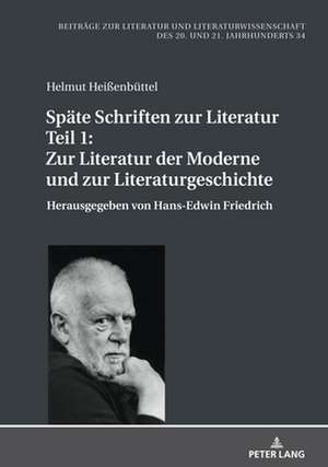 Spate Schriften Zur Literatur. Teil 1: Zur Literatur Der Moderne Und Zur Literaturgeschichte de Helmut Heissenbuttel