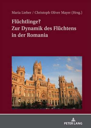 Flüchtlinge? Zur Dynamik des Flüchtens in der Romania