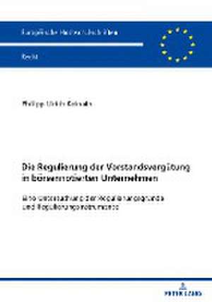 Die Regulierung Der Vorstandsvergutung in Boersennotierten Unternehmen de Philipp Keinath