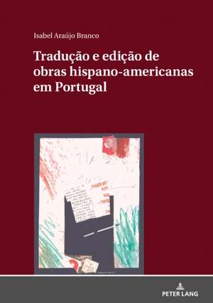 Traducao e edicao de obras hispano-americanas em Portugal de Araujo Branco Isabel Araujo Branco