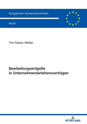 Bearbeitungsentgelte in Unternehmerdarlehensvertraegen de Tim Fabian Walter