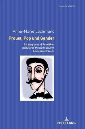 Proust, Pop und Gender de Anne-Marie Lachmund