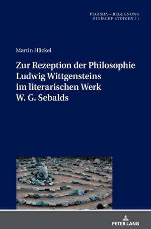 Zur Rezeption der Philosophie Ludwig Wittgensteins im literarischen Werk W. G. Sebalds de Martin Hackel