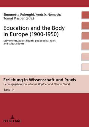 Education and the Body in Europe (1900-1950); Movements, public health, pedagogical rules and cultural ideas