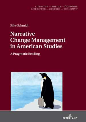 Narrative Change Management in American Studies de Silke Schmidt