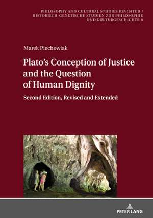 Plato's Conception of Justice and the Question of Human Dignity de Marek Piechowiak