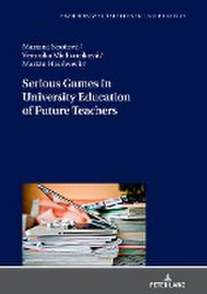 Serious Games in University Education of Future Teachers de Marian Hostovecky