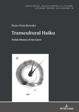 Transcultural Haiku de Beata Sniecikowska