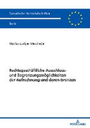 Rechtsgeschaftliche Ausschuss- und Begrenzungsmoeglichkeiten der Aufrechnung und deren Grenzen de Marius Meschede