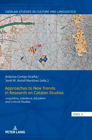 Approaches to New Trends in Research on Catalan Studies de Antonio Cortijo Ocaña