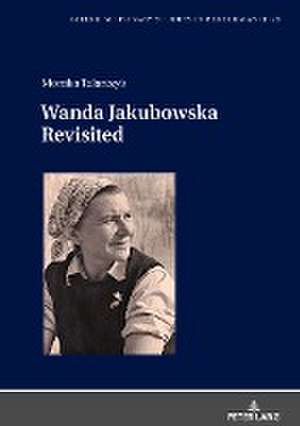 Wanda Jakubowska Revisited de Monika Talarczyk