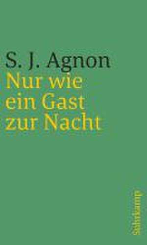 Nur wie ein Gast zur Nacht de Samuel Joseph Agnon