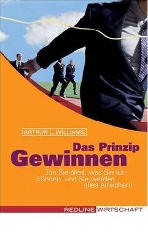 Das Prinzip Gewinnen de Arthur L. Williams