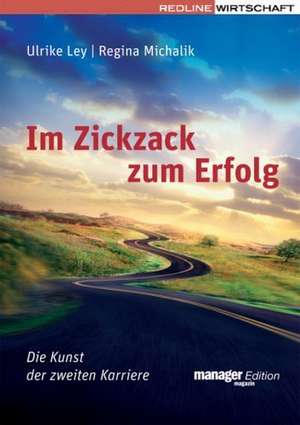 Im Zickzack zum Erfolg de Ulrike Ley