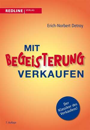 Mit Begeisterung verkaufen de Erich Norbert Detroy