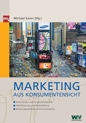 Marketing aus Konsumentensicht de Michael Saren