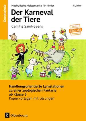 Musikalische Meisterwerke für Kinder. Camille Saint-Saëns - Der Karneval der Tiere (Neubearbeitung) de Juliane Linker