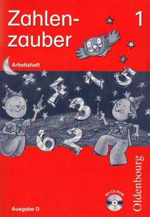 Zahlenzauber 1 D. Arbeitsheft mit CD-ROM. Baden-Württemberg, Berlin, Brandenburg, Bremen, Hamburg, Hessen, Mecklenburg-Vorpommern, Niedersachsen, Nordrhein-Westfalen, Rheinland-Pfalz, Saarland, Sachsen, Sachsen-Anhalt, Schleswig-Holstein