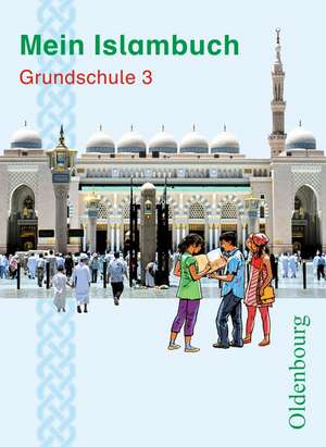 Mein Islambuch Grundschule 3. Schülerbuch de Sultan Baysal-Polat