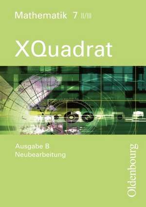 XQuadrat Ausgabe B Mathematik 7II-III